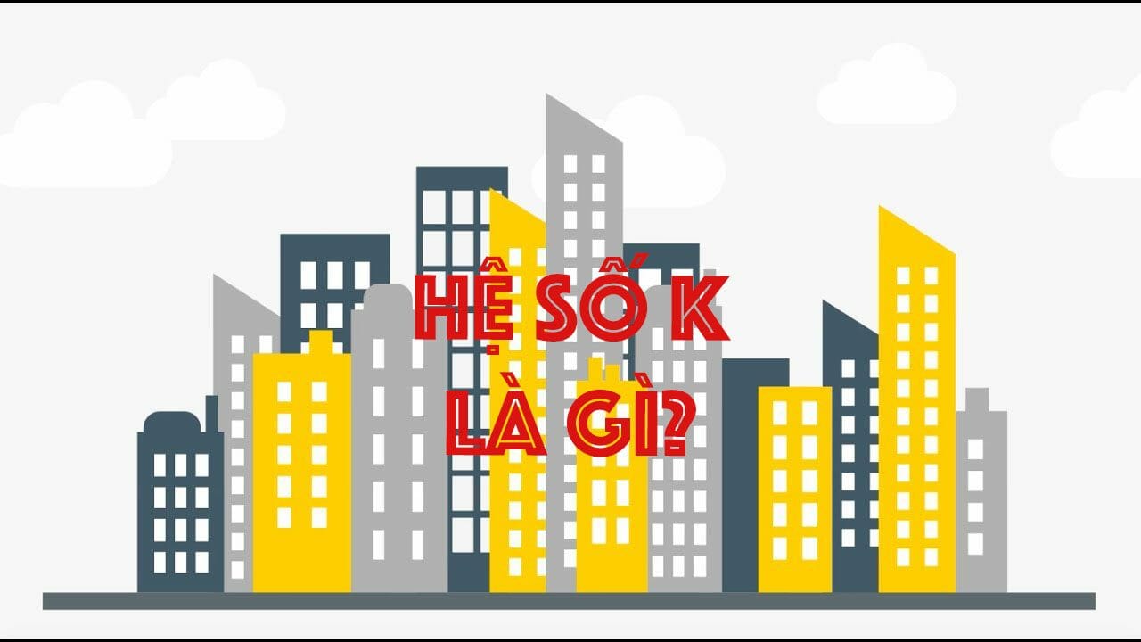 Hệ số K là gì