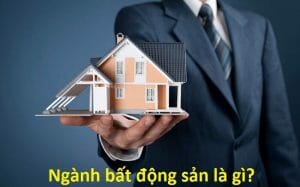 nganh bat dong san la gi3